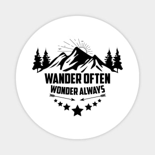 Wander often, wonder always. Magnet